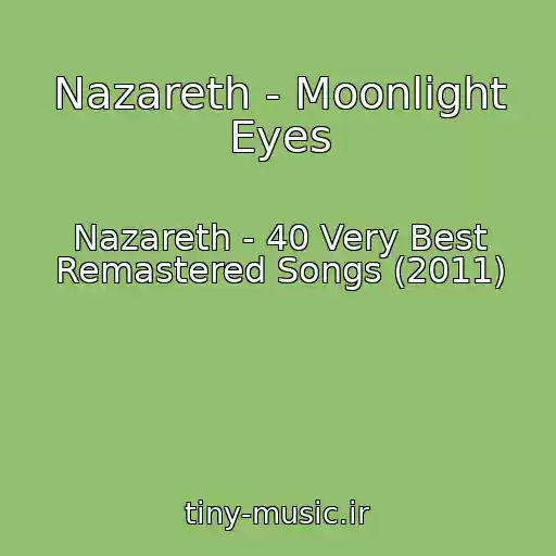 کاور آهنگ Nazareth - Moonlight Eyes از Nazareth - 40 Very Best Remastered Songs (2011)