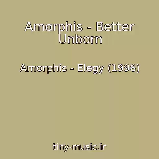 کاور آهنگ Amorphis - Better Unborn از Amorphis - Elegy (1996)
