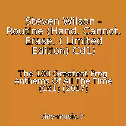 کاور آهنگ Steven Wilson - Routine (Hand. Cannot. Erase. ( Limited Edition) Cd1) از The 100 Greatest Prog Anthems Of All The Time (Cd1) (2017)