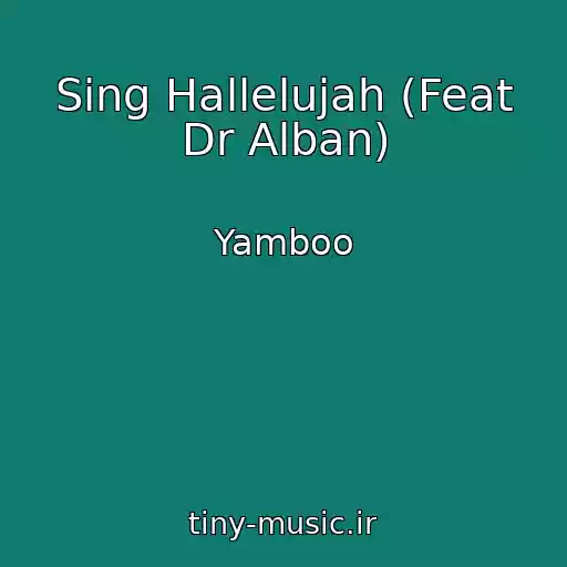 کاور آهنگ Sing Hallelujah (Feat Dr Alban) از Yamboo
