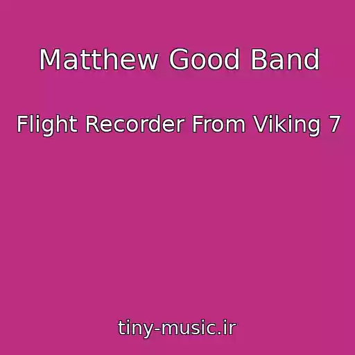 کاور آهنگ Matthew Good Band از Flight Recorder From Viking 7