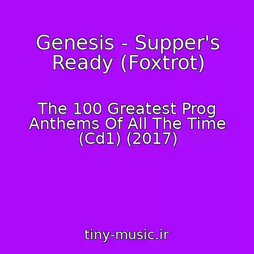کاور آهنگ Genesis - Supper's Ready (Foxtrot) از The 100 Greatest Prog Anthems Of All The Time (Cd1) (2017)