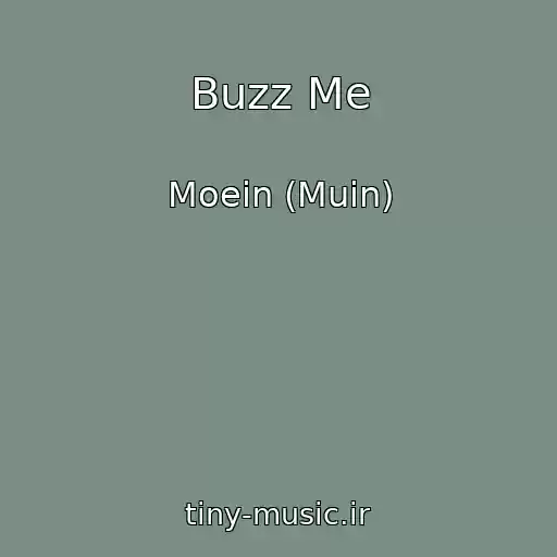 کاور آهنگ Buzz Me از Moein (Muin)