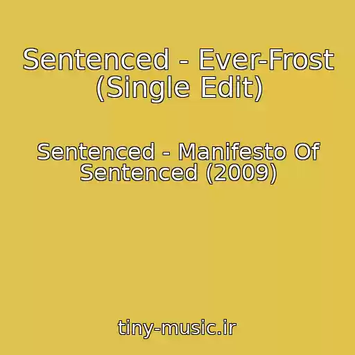 کاور آهنگ Sentenced - Ever-Frost (Single Edit) از Sentenced - Manifesto Of Sentenced (2009)