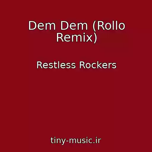 کاور آهنگ Dem Dem (Rollo Remix) از Restless Rockers