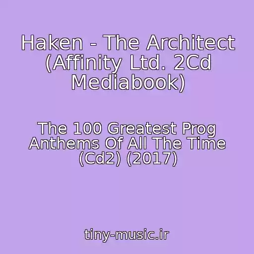 کاور آهنگ Haken - The Architect (Affinity Ltd. 2Cd Mediabook) از The 100 Greatest Prog Anthems Of All The Time (Cd2) (2017)