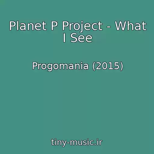 کاور آهنگ Planet P Project - What I See از Progomania (2015)