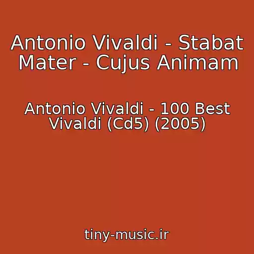 کاور آهنگ Antonio Vivaldi - Stabat Mater - Cujus Animam از Antonio Vivaldi - 100 Best Vivaldi (Cd5) (2005)