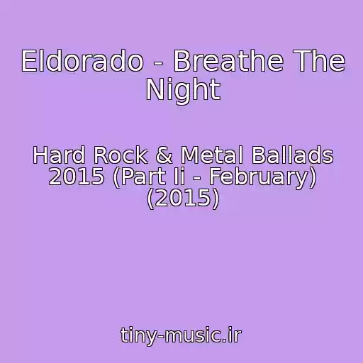 کاور آهنگ Eldorado - Breathe The Night از Hard Rock & Metal Ballads 2015 (Part Ii - February) (2015)