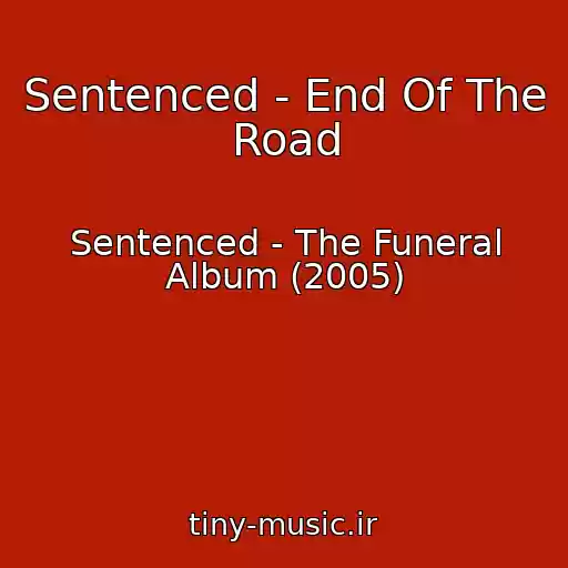 کاور آهنگ Sentenced - End Of The Road از Sentenced - The Funeral Album (2005)