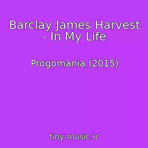 کاور آهنگ Barclay James Harvest - In My Life از Progomania (2015)
