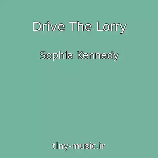 کاور آهنگ Drive The Lorry از Sophia Kennedy