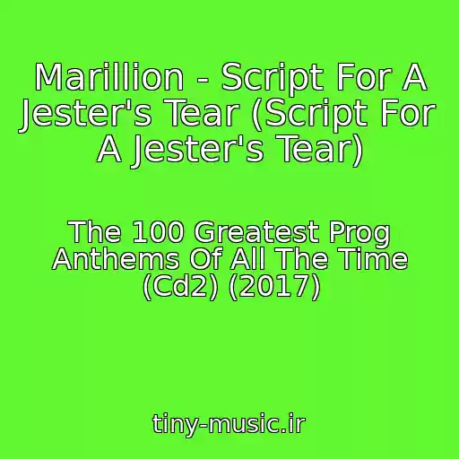کاور آهنگ Marillion - Script For A Jester's Tear (Script For A Jester's Tear) از The 100 Greatest Prog Anthems Of All The Time (Cd2) (2017)