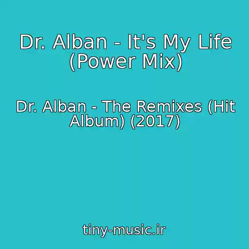 کاور آهنگ Dr. Alban - It's My Life (Power Mix) از Dr. Alban - The Remixes (Hit Album) (2017)