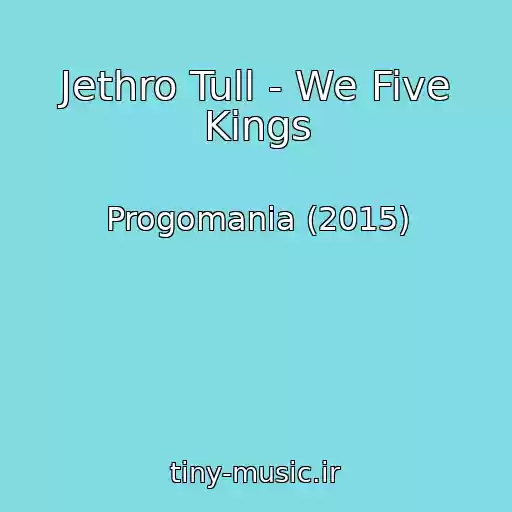 کاور آهنگ Jethro Tull - We Five Kings از Progomania (2015)