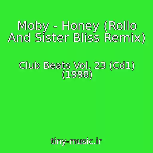کاور آهنگ Moby - Honey (Rollo And Sister Bliss Remix) از Club Beats Vol. 23 (Cd1) (1998)