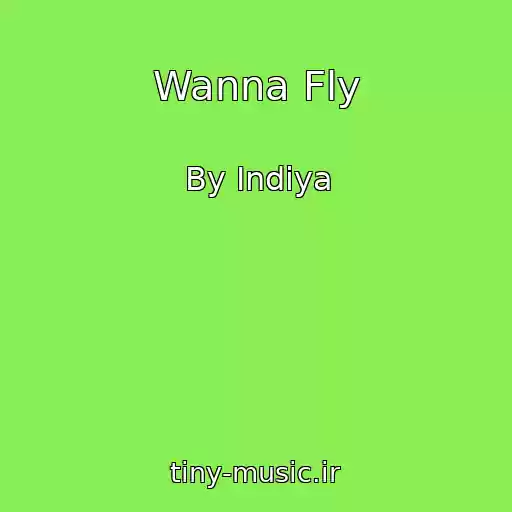 کاور آهنگ Wanna Fly از By Indiya
