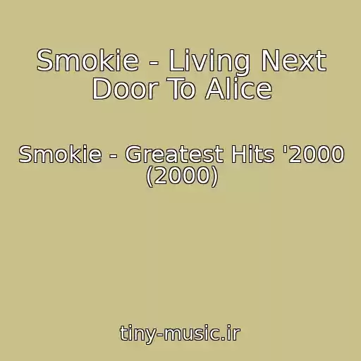کاور آهنگ Smokie - Living Next Door To Alice از Smokie - Greatest Hits '2000 (2000)