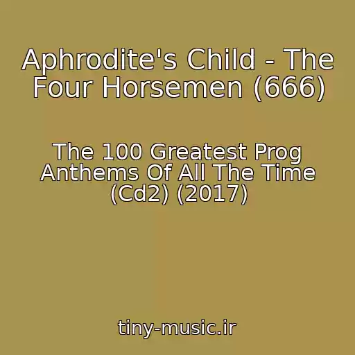 کاور آهنگ Aphrodite's Child - The Four Horsemen (666) از The 100 Greatest Prog Anthems Of All The Time (Cd2) (2017)