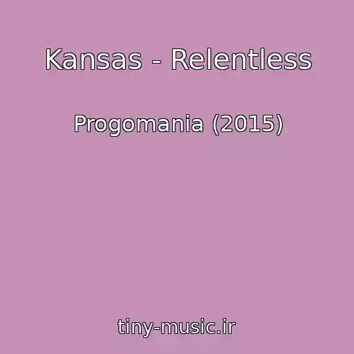 کاور آهنگ Kansas - Relentless از Progomania (2015)