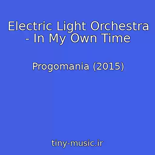 کاور آهنگ Electric Light Orchestra - In My Own Time از Progomania (2015)