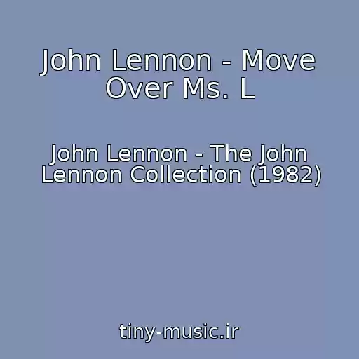 کاور آهنگ John Lennon - Move Over Ms. L از John Lennon - The John Lennon Collection (1982)