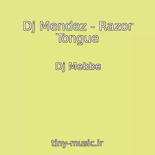 کاور آهنگ Dj Mendez - Razor Tongue از Dj Mebbe