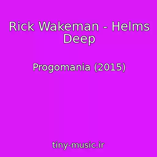کاور آهنگ Rick Wakeman - Helms Deep از Progomania (2015)