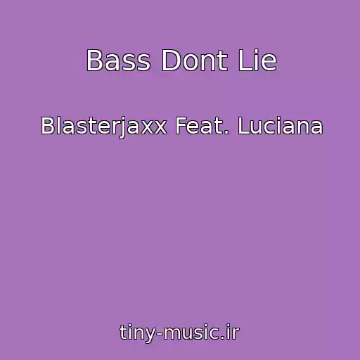 کاور آهنگ Bass Dont Lie از Blasterjaxx Feat. Luciana