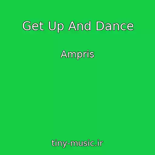 کاور آهنگ Get Up And Dance از Ampris
