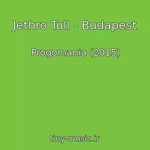 کاور آهنگ Jethro Tull - Budapest از Progomania (2015)