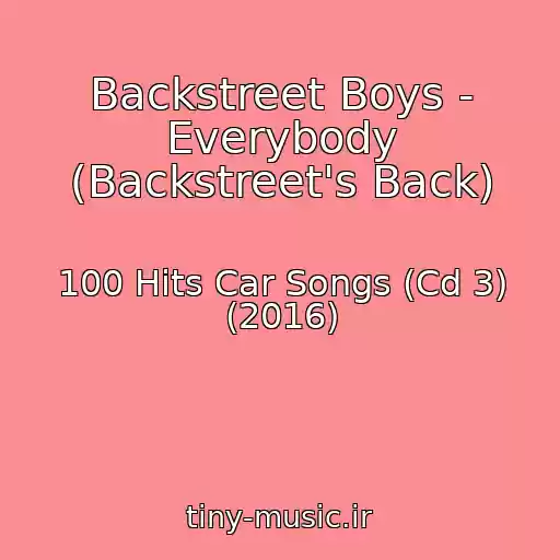 کاور آهنگ Backstreet Boys - Everybody (Backstreet's Back) از 100 Hits Car Songs (Cd 3) (2016)