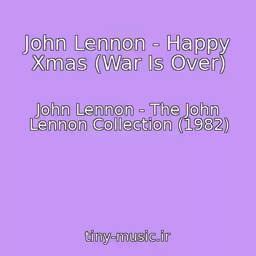 کاور آهنگ John Lennon - Happy Xmas (War Is Over) از John Lennon - The John Lennon Collection (1982)