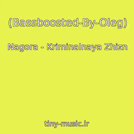 کاور آهنگ (Bassboosted-By-Oleg) از Nagora - Kriminalnaya Zhizn