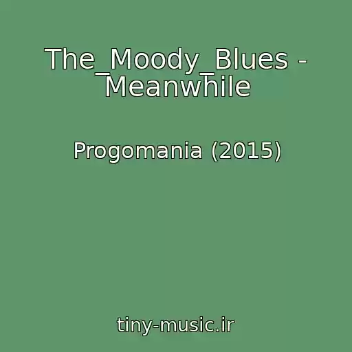 کاور آهنگ The_Moody_Blues - Meanwhile از Progomania (2015)