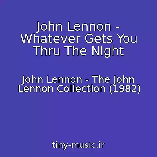 کاور آهنگ John Lennon - Whatever Gets You Thru The Night از John Lennon - The John Lennon Collection (1982)