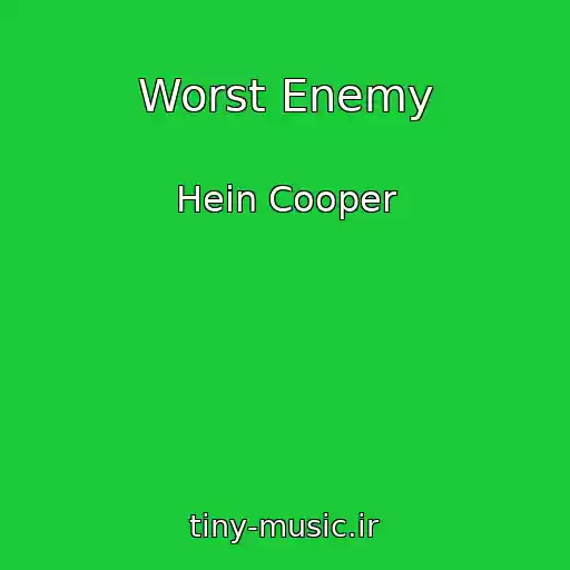 کاور آهنگ Worst Enemy از Hein Cooper