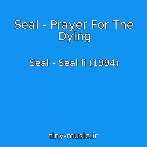 کاور آهنگ Seal - Prayer For The Dying از Seal - Seal Ii (1994)