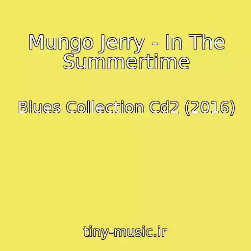 کاور آهنگ Mungo Jerry - In The Summertime از Blues Collection Cd2 (2016)