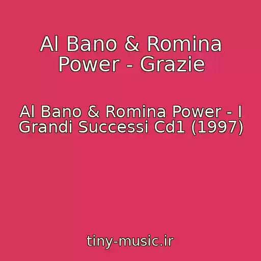 کاور آهنگ Al Bano & Romina Power - Grazie از Al Bano & Romina Power - I Grandi Successi Cd1 (1997)