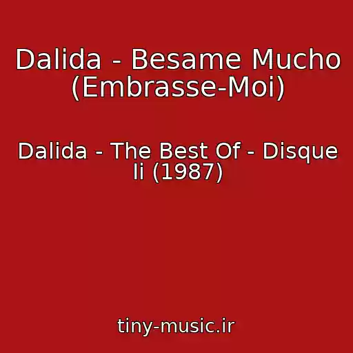 کاور آهنگ Dalida - Besame Mucho (Embrasse-Moi) از Dalida - The Best Of - Disque Ii (1987)