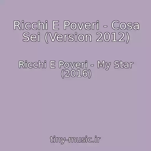 کاور آهنگ Ricchi E Poveri - Cosa Sei (Version 2012) از Ricchi E Poveri - My Star (2016)