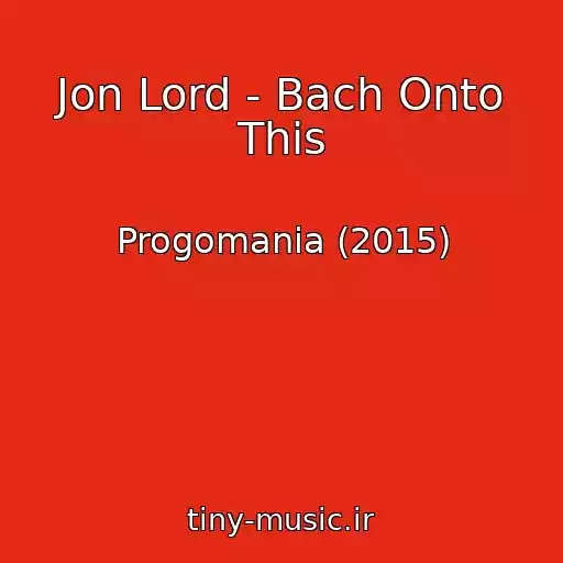 کاور آهنگ Jon Lord - Bach Onto This از Progomania (2015)