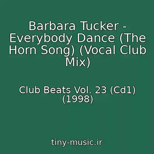 کاور آهنگ Barbara Tucker - Everybody Dance (The Horn Song) (Vocal Club Mix) از Club Beats Vol. 23 (Cd1) (1998)