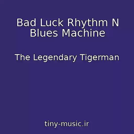 کاور آهنگ Bad Luck Rhythm N Blues Machine از The Legendary Tigerman