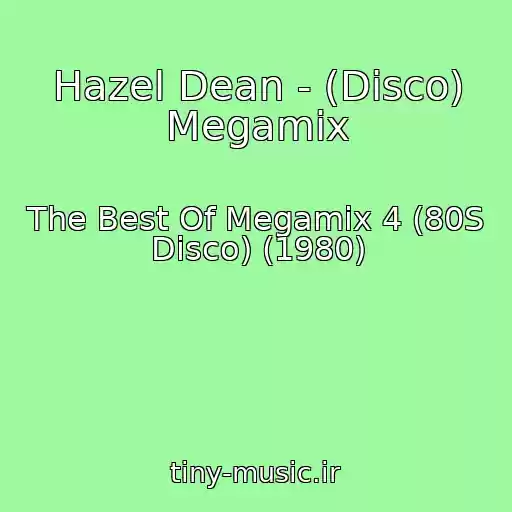 کاور آهنگ Hazel Dean - (Disco) Megamix از The Best Of Megamix 4 (80S Disco) (1980)