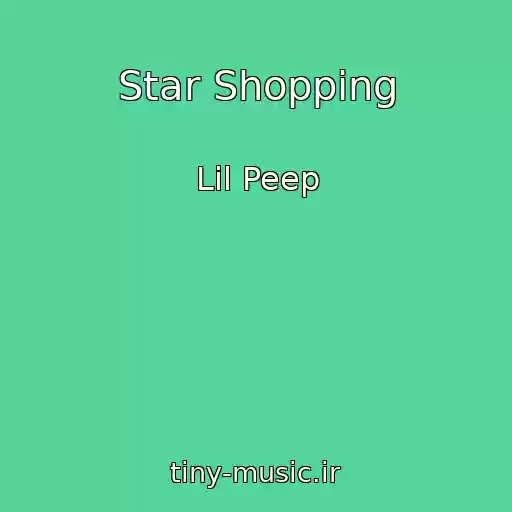 کاور آهنگ Star Shopping از Lil Peep