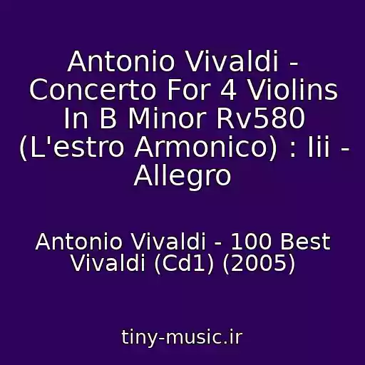 کاور آهنگ Antonio Vivaldi - Concerto For 4 Violins In B Minor Rv580 (L'estro Armonico) : Iii - Allegro از Antonio Vivaldi - 100 Best Vivaldi (Cd1) (2005)