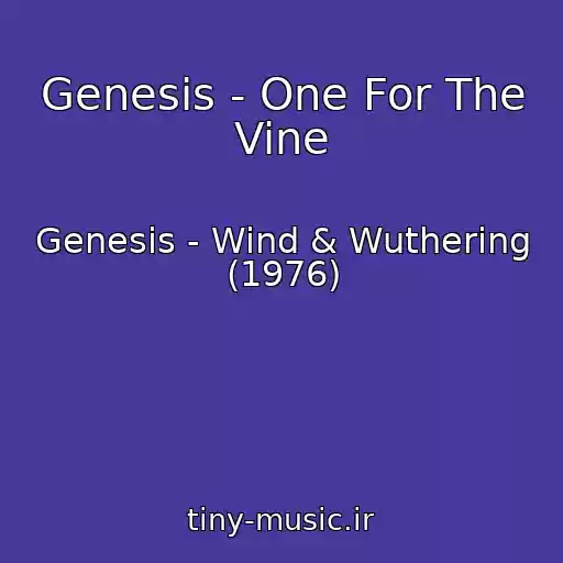 کاور آهنگ Genesis - One For The Vine از Genesis - Wind & Wuthering (1976)