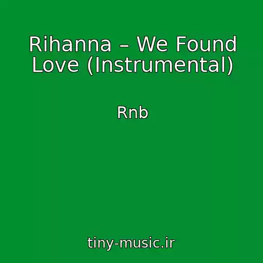 کاور آهنگ Rihanna – We Found Love (Instrumental) از Rnb